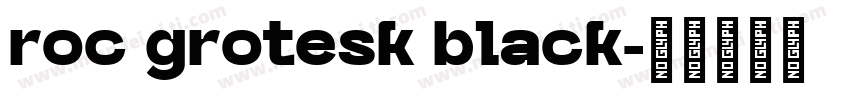 roc grotesk black字体转换